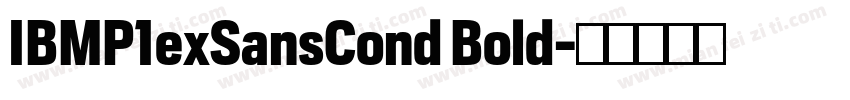 IBMP1exSansCond Bold字体转换